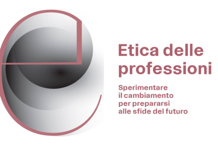 Etica delle professioni 2025. Sperimentare il cambiamento per prepararsi alle sfide del futuro